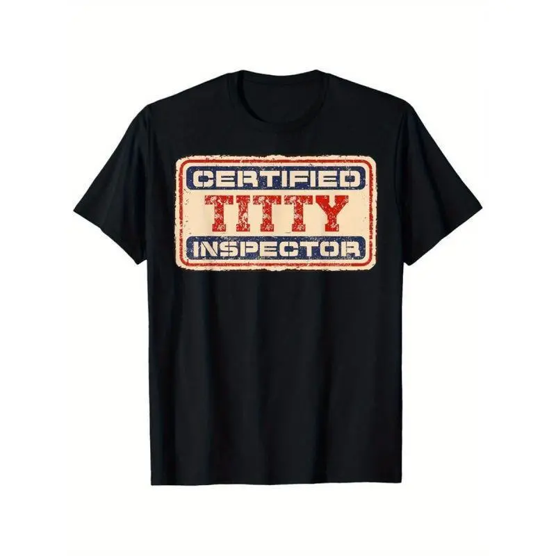 Local Warehouse Certified Titty Inspector Funny Graphic T-Shirt Loose Fit Short Sleeve Tee with Distressed Vintage Print Machine Washable Casual Shirt for Men & Women Humorous Gift for Fathers Mothers Friends Everyday Outfit