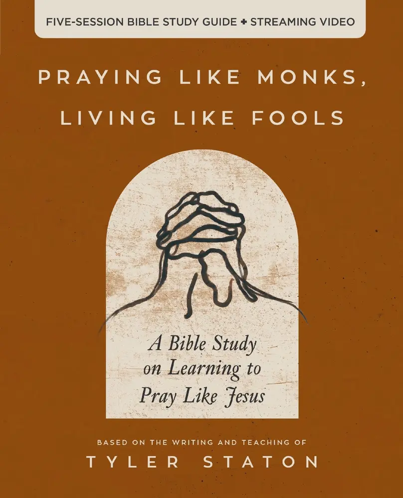 USED Book - Praying Like Monks, Living Like Fools Bible Study Guide Plus Streaming Video: A Bible Study on Learning to Pray Like Jesus by Staton, Tyler (Paperback) - english