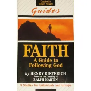 USED-Faith: A Guide to Following God (Catholic Bible Study Guides) by Henry Dieterich (Paperback)
