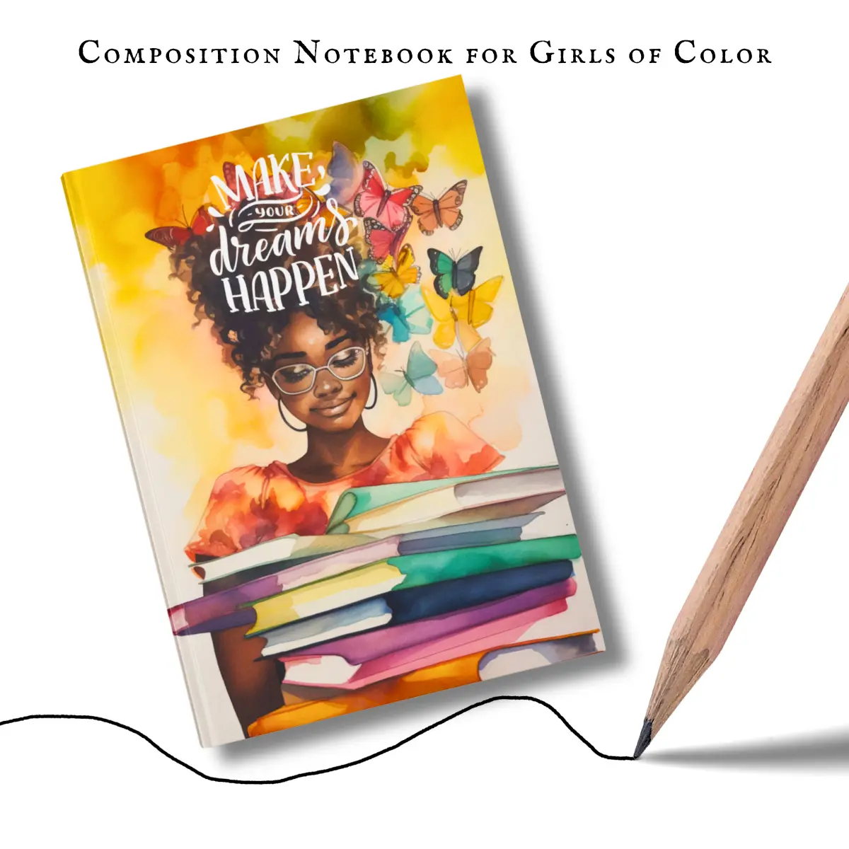 Composition Notebook for Young Girls of Color: Make Your Dreams Happen
