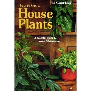 USED-How to Grow Houseplants (A Sunset Book) (Paperback)