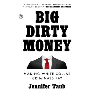 USED-Big Dirty Money: Making White Collar Criminals Pay by Taub, Jennifer (Paperback)