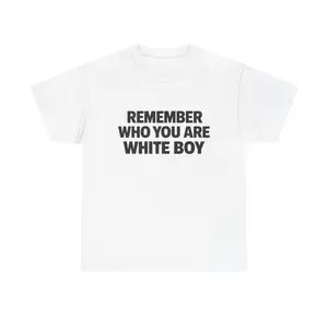 "Remember Who You Are White Boy" T-Shirt | Text Tee, Statement Shirt