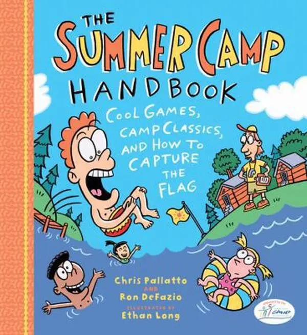 USED-The Summer Camp Survival Guide: Cool Games, Camp Classics, and How to Capture the Flag by Chris Pallatto (Unknown)