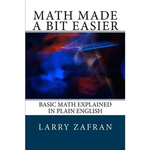 USED-Math Made a Bit Easier: Basic Math Explained in Plain English by Larry Zafran (Paperback)