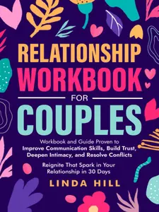 Relationship Workbook for Couples: Workbook and Guide Proven to Improve Communic
