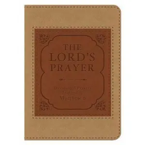 USED-The Lord's Prayer: Devotional Prayers Inspired by Matthew 6 by Compiled by Barbour Staff (Unknown)