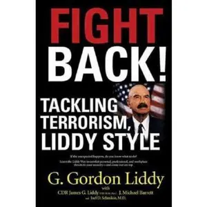 USED-Fight Back: Tackling Terrorism, Liddy Style by G. Gordon Liddy (Hardcover)