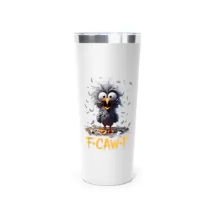 Funny Office Humor Copper Tumbler, 22oz Insulated Mug, F Caw F Splash, Gift for Coworker, Sarcastic Boss Gift, Work from Home Cup, Hilarious