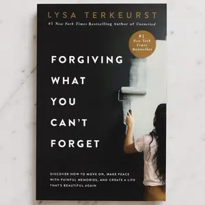 Forgiving What You Can't Forget: Discover How to Move On, Make Peace with Painful Memories, and Create a Life That’s Beautiful Again