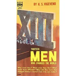 USED-Thirteen Men Who Changed the World by H.S. Vigeveno (Unknown)