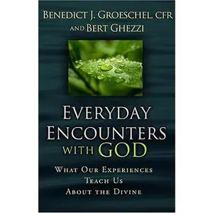 USED-Everyday Encounters With God by Groeschel, Cfr Benedict J. (Paperback)