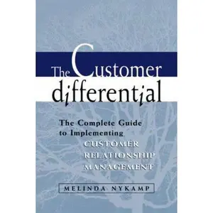 USED-The Customer Differential Complete Guide to Implementing Customer Relationship Management CRM by Melinda Nykamp (Hardcover)