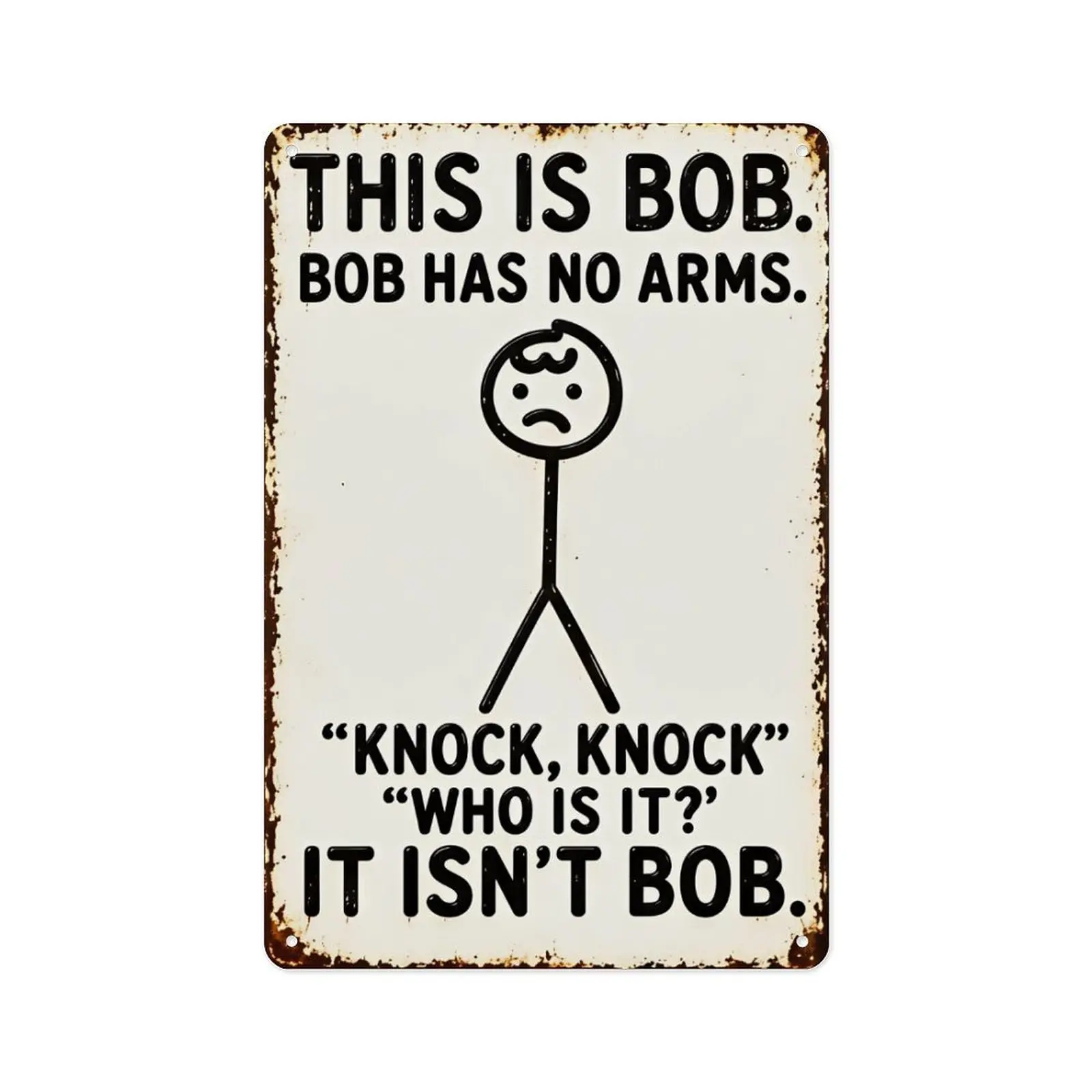 Vintage aluminum black humor sign “This is Bob — Bob has no arms — It isn’t Bob” — funny door/office decor — gag gift for lovers of dry humor humorous