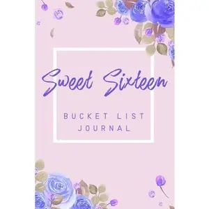 USED-Sweet Sixteen Bucket List Journal: 6x9 100 Bucket List Journal Planner Sweet Sixteen Gift For 16th Birthday For Teen Girls Turning 16 Years Old by Journals, Brooklynne Bucket (Paperback)