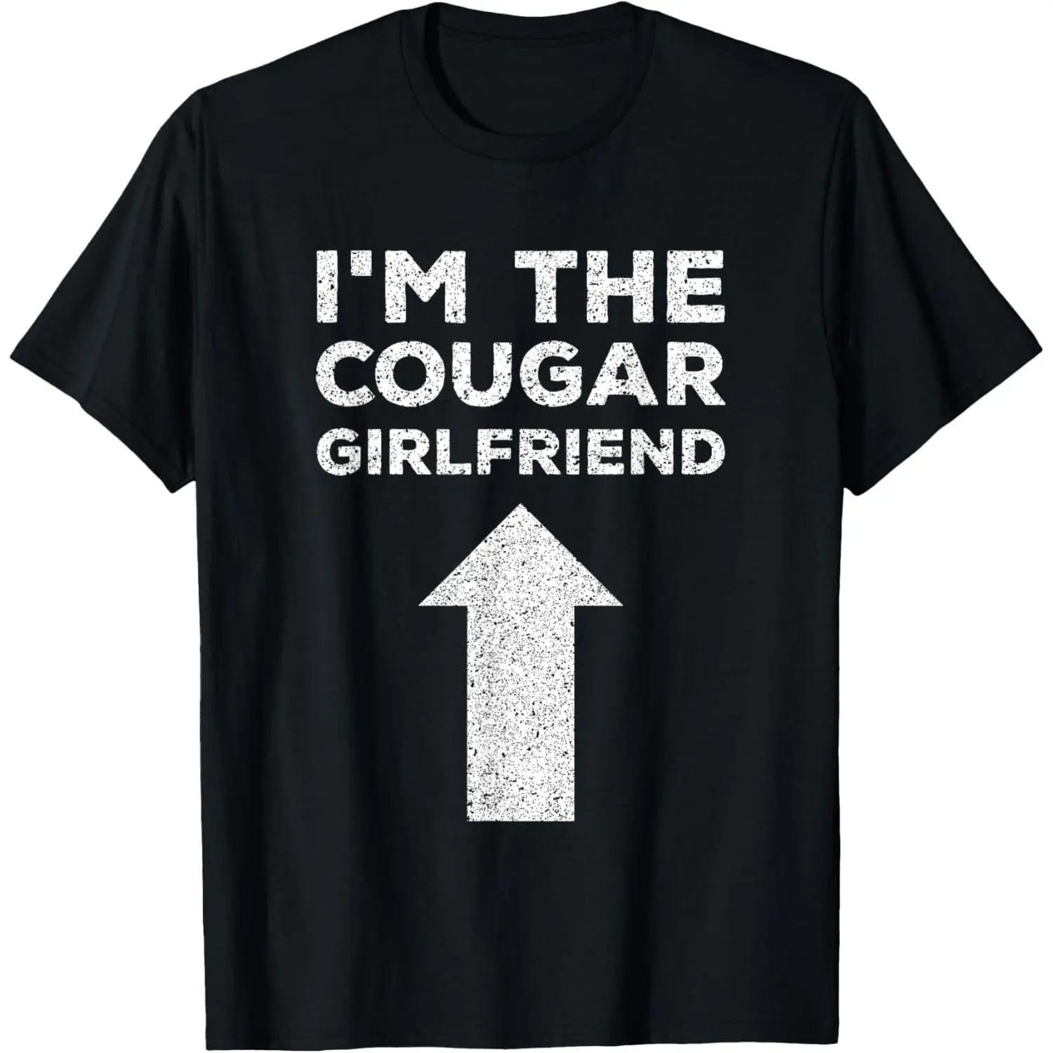 Women's Cougar Funny Saying Meme "I'm The Girlfriend" Casual Simple T-Shirt, Women's Tops & Clothes, Shortsleeve, Round Neck, Unisex, Graphic, Bold Statement Top, Cougar Humor Tee, Unique Graphic Print