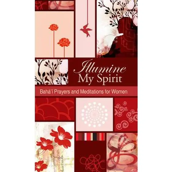 Used Prayer Book - Illumine My Spirit: Baha'i Prayers and Meditations for Women (2008 Edition, 234 Pages, Soft Cover, Beautifully Arranged Compilation) by Baha'i Publishing - English