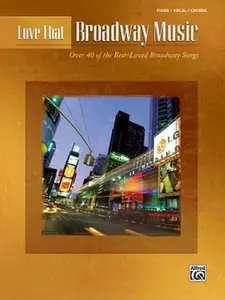 USED-Love That Broadway Music: Piano/Vocal/Chords by Alfred Publishing St (Paperback)