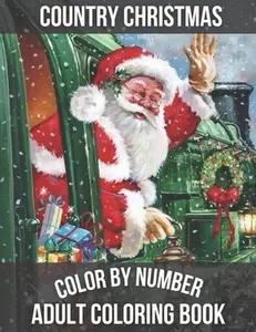 Country Christmas Color By Number Adult Coloring book: Large Print Simple and Easy Winter Season Creative Country Christmas Color By Numbers Book for -- Biddle Jackson, Paperback