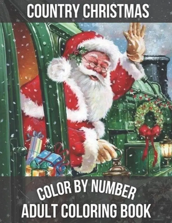Country Christmas Color By Number Adult Coloring book: Large Print Simple and Easy Winter Season Creative Country Christmas Color By Numbers Book for -- Biddle Jackson, Paperback