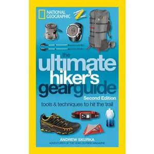 USED-Ultimate Hiker's Gear Guide: Tools and Techniques to Hit the Trail by Skurka, Andrew (Hardcover)
