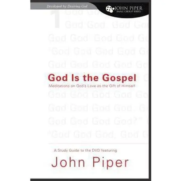 USED-God Is the Gospel (A Study Guide to the DVD Featuring John Piper): Meditations on God's Love as the Gift of Himself (John Piper Small Group Series) by John Piper (Paperback)