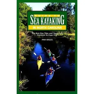 USED-Guide to Sea Kayaking in North Carolina: The Best Trips from Knotts Island to Cape Fear by Malec, Pam (Paperback)