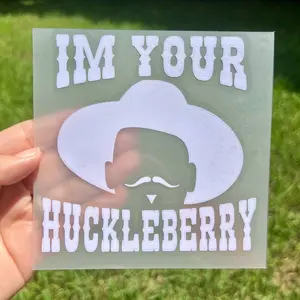 I’m Your Huckleberry Window Decal! Multiple colors and Sizes!
