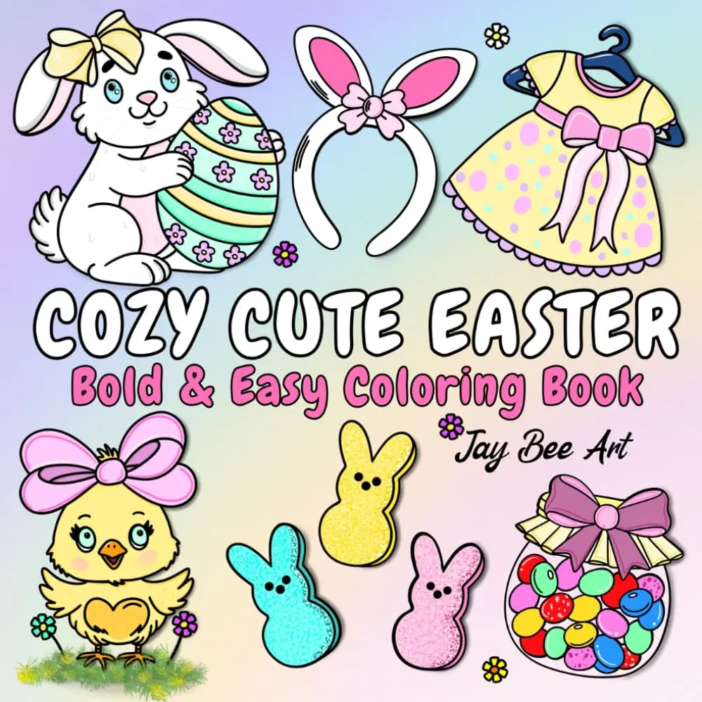 Cozy Cute Easter: Coloring Book for Adults, Teens and Kids. Bold and EasyDesigns for Relaxation with Easter Fun (Bold & Easy Coloring)