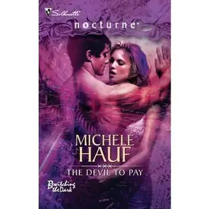 USED-The Devil To Pay (Bewitching the Dark, 3) by Michele Hauf (Unknown)