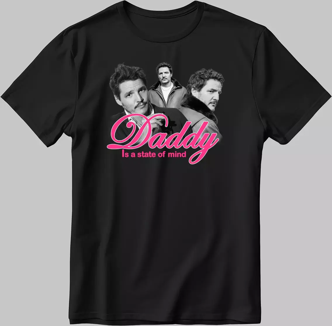 Daddy Is A State Of Mind Pedro Graphic T-Shirt | Basic Unisex Shirt | Artistic Streetwear Sweatshirt | Gift for him