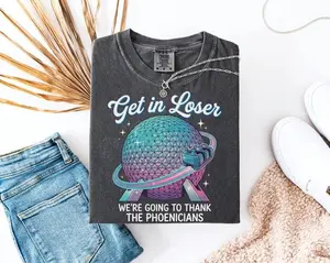 Spaceship Earth Epcot Inspired T-Shirt, Get in Loser Theme Park Tee, Thank The Phoenicians Matching Family Vacation Sweatshirts