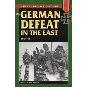 USED-The German Defeat in the East by Mitcham, Samuel W. (Paperback)