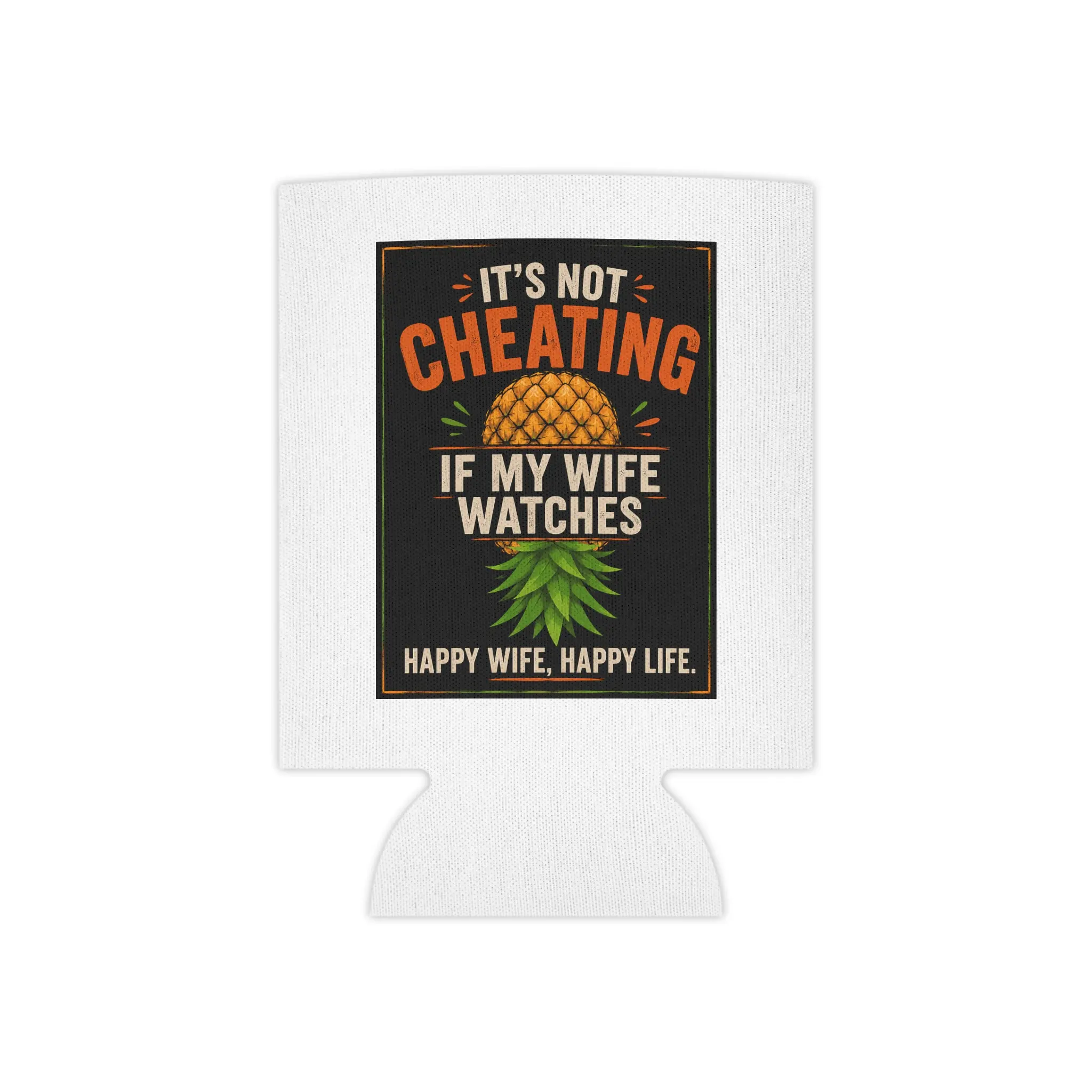 Pineapple "It's Not Cheating If My Wife Watches" Can Cooler | Tropical Humor
