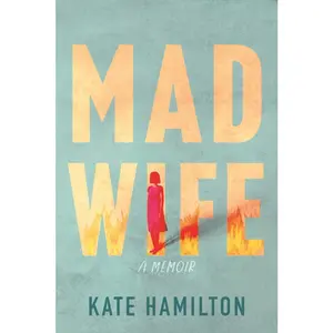 USED-Mad Wife: A Memoir by Hamilton, Kate (Paperback)