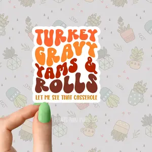 turkey gravy yams and rolls funny thanksgiving sticker, thanksgiving sticker Friendsgiving funny christmas stickers, funny employee boss sticker funny Sarcastic Sarcasm Sticker Book lover Funny Plant Stickers for Tumblers and Water Bottles Waterproof 3"