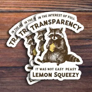 (3 Pack) It Was Not Easy Peasy Lemon Squeezy Sticker, Funny Racoon Sticker