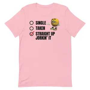 Straight Up Jorkin It Unisex t-shirt