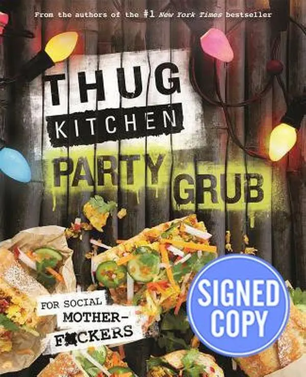 USED Book - Thug Kitchen Party Grub: For Social Motherf*****s - Autographed Signed Copy by Thug Kitchen (Paperback) - English