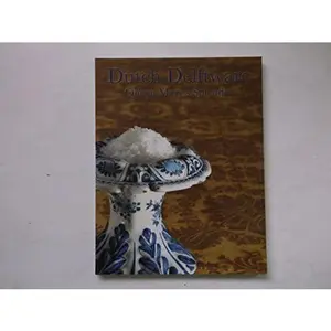 USED-Dutch Delftware, Queen Marys Splendor by Robert D. Aronson (Paperback)