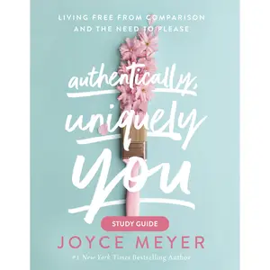 Authentically, Uniquely You Study Guide by Joyce Meyer [Paperback Book]