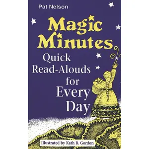 USED-Magic Minutes: Quick Read-Alouds for Every Day by Nelson, Pat (Paperback)