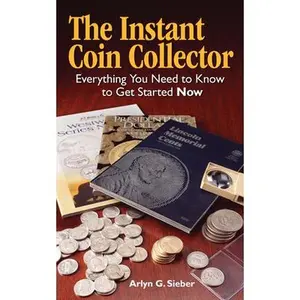 USED-The Instant Coin Collector by Arlyn Sieber (Paperback)