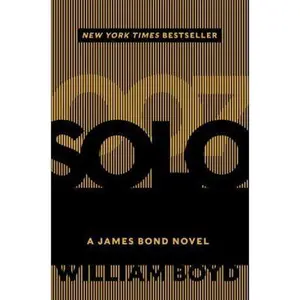 USED-Solo: A James Bond Novel by William Boyd (Hardcover)