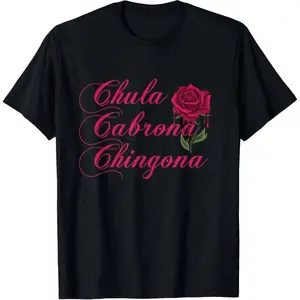 Ootd T Shirt Chula Cabrona Chingona with Red Rose Shirt, Mexican Woman T-Shirt