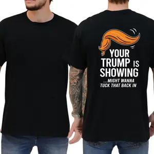 Your Trump Is Showing Might Wanna Tuck That Back In T-shirt, Liberal Tee, Democrat Tee, 8647 Shirt