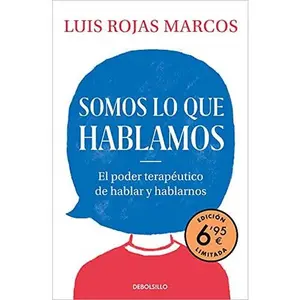 USED-Somos lo que hablamos (edición limitada a precio especial): El poder terapéutico de hablar y hablarnos by Luis Rojas Marcos (Unknown)