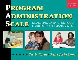USED-Program Administration Scale (Pas): Measuring Early Childhood Leadership and Management by Talan, Teri N. (Paperback)