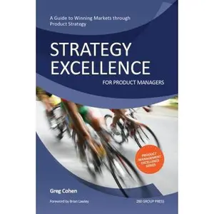 USED-Strategy Excellence for Product Managers: A Guide to Winning Markets through Product Strategy by Greg Cohen (Paperback)