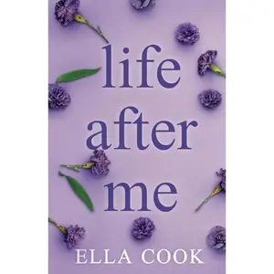 USED-Life After Me: A heartwarming and emotional romance about love and loss by Ella Cook (Paperback)